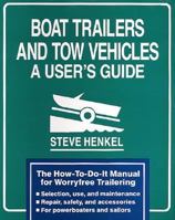 Boat Trailers and Tow Vehicles: A User's Guide 0877422907 Book Cover