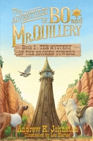 The Adventures of Bo and Mr. Quillery: Book 2: The Mystery of the Broken Towers (The Adventure of Bo and Mr. Quillery) B0FD3GMQBX Book Cover