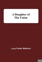 A Daughter of the Union 1502304198 Book Cover