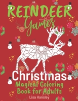 Reindeer Games: Magical Christmas Coloring Book For Adults Who Love to Relax and Have a Peaceful Time B08K9XD2D1 Book Cover
