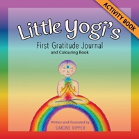 Little Yogi's First Gratitude Journal: and Colouring Book 0645913545 Book Cover