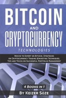 Bitcoin and Cryptocurrency Technologies: 4 Books in 1 1839380454 Book Cover