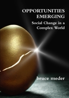 OPPORTUNITIES EMERGING: Social Change in a Complex World 1326973681 Book Cover