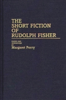 The Short Fiction of Rudolph Fisher: (Contributions in Afro-American and African Studies) 0313213488 Book Cover