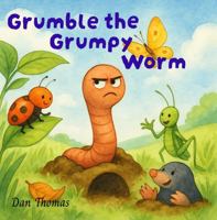 Grumble the Grumpy Worm 1968992022 Book Cover