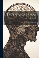 Truth And Error; or, The Science of Intellection 1022040693 Book Cover