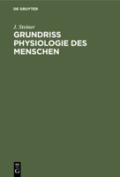 Grundriss Der Physiologie Des Menschen Fur Studierende Der Medizin Und Praktische Arzte 3112339193 Book Cover