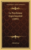 Le Psychisme Expa(c)Rimental: A(c)Tude Des Pha(c)Noma]nes Psychiques 2012797857 Book Cover