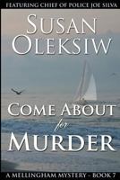 Come About for Murder: A Mellingham Mystery 0997352027 Book Cover