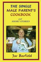 The Single Male Parent's Cookboo 1490944710 Book Cover