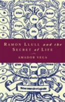 Ramon Llull and the Secret of Life 082452117X Book Cover