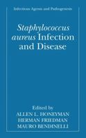 Staphylococcus Aureus : Infection and Disease (Infectious Agents and Pathogenesis) (Infectious Agents and Pathogenesis) 0306465914 Book Cover