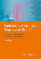 Baukonstruktion – vom Prinzip zum Detail 1: Konstruieren · Nachhaltigkeit · Baustoffe · Bauprodukte (German Edition) 3662741520 Book Cover