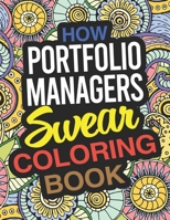 How Portfolio Managers Swear Coloring Book: A Portfolio Manager Coloring Book 1677929952 Book Cover