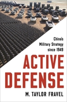 Active Defense: China's Military Strategy Since 1949 0691210330 Book Cover