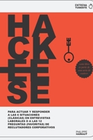 HackEEse: PARA ACTUAR Y RESPONDER A LAS 6 SITUACIONES (CLÁSICAS) EN ENTREVISTAS LABORALES O A LAS 12 PREGUNTAS (FAVORITAS) DE RECLUTADORES ... Para Hacerte Contratar) B0977K654S Book Cover