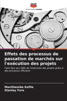 Effets des processus de passation de marchés sur l'exécution des projets: Faire face aux défis de l'exécution des projets grâce à des processus efficaces (French Edition) 6204853007 Book Cover