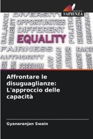 Affrontare le disuguaglianze: L'approccio delle capacità (Italian Edition) 6208550432 Book Cover