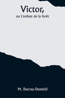 Victor, ou L'enfant de la forêt 9357920803 Book Cover