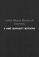 Little Black Book of Games: A game reviewer's notebook 107080620X Book Cover