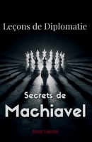 Leçons de Diplomatie: Secrets de Machiavel (French Edition) B0FGQMY34R Book Cover