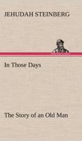 In Those Days: The Story of an Old Man 9356700540 Book Cover