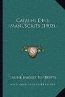 Cataleg Dels Manuscrits (1902) 1272212424 Book Cover