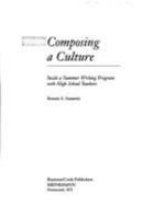 Composing a Culture: Inside a Summer Writing Program with High School Teachers 0867093420 Book Cover