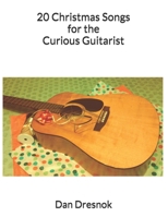 20 Christmas Songs for the Curious Guitarist 1499785194 Book Cover