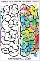 Steps To Developing An Abundance Mindset: Moves toward Fostering An Overflow Mentality B0BXN9R7TM Book Cover