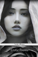 Erotic Poems: The Art of Intimate Words, Collection of 44 dirty poems. B0DQ5R326J Book Cover