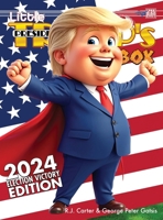 Little President Trump's Sandbox: 2024 Election Victory Edition 1998564290 Book Cover