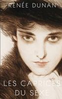 Les Caprices Du Sexe 1508713383 Book Cover