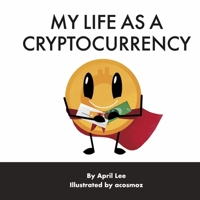 My Life as a Cryptocurrency B0BZKG335V Book Cover