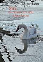 Siri: Der Schwan, der nicht fliegen konnte 3744895246 Book Cover