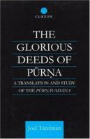 The Glorious Deeds of Purna: A Translation and Study of the Purnavadana (Curzon Critical Studies in Buddhism, 9) 0700710825 Book Cover