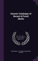Generic Catalogue of Recent & Fossil Shells 1355423481 Book Cover