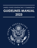United States Sentencing Commission Guidelines Manual 2023 159804981X Book Cover