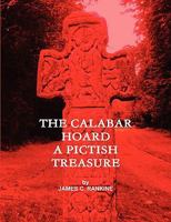 The Calabar Hoard - A Pictish Treasure 0953746631 Book Cover