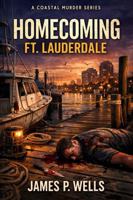 Homecoming: Ft. Lauderdale (Coastal Murder Series) B0H6VKFL6V Book Cover