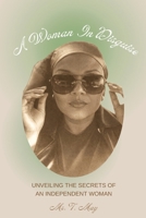 A Woman In Disguise: Unveiling the Secrets of an Independent Woman B0GJDDYJG3 Book Cover