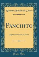Panchito: Juguete En Un Acto En Verso (Classic Reprint) 1391973240 Book Cover