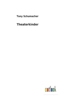 Theaterkinder 3846004995 Book Cover
