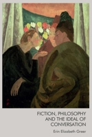 Fiction, Philosophy and the Ideal of Conversation 1399520210 Book Cover