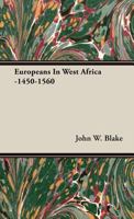 Europeans In West Africa -1450-1560 1443724475 Book Cover