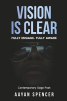 Vision is Clear: Fully Engage. Fully Aware B0F5M5WDVQ Book Cover