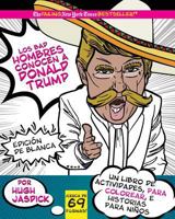 Los Bad Hombres conocen a Donald Trump, Edición Blanca: un libro de actividades, para colorear e historias para niños 1720823294 Book Cover