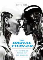 The Digital Twin 2.0: The Future of Technology and Business 1487811829 Book Cover