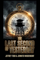 The Last Second Of Yesterday B0H6NTS3W5 Book Cover