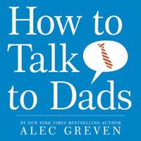 How to Talk to Dads 0061729302 Book Cover